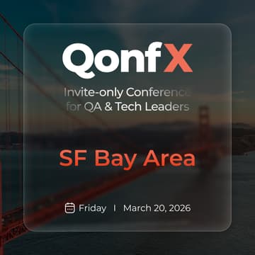 Cover Image for QonfX: Invite-only Conference for QA, Tech & AI Leaders | San Francisco Bay Area