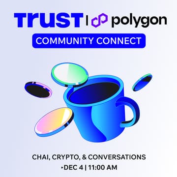 Cover Image for Trust Wallet Community Connect: Chai, Crypto, & Conversations