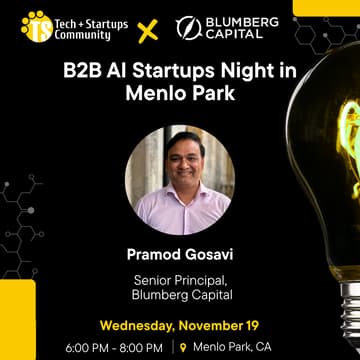 Cover Image for B2B AI Startups Night in Menlo Park. Speaker: Pramod Gosavi, Senior Principal at Blumberg Capital