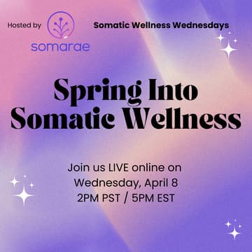 Cover Image for Spring Into Somatic Wellness (Somatic Wellness Wednesdays)