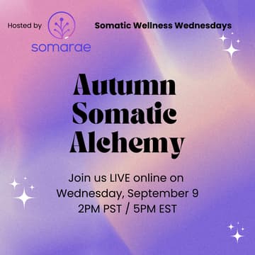 Cover Image for Autumn Somatic Alchemy (Somatic Wellness Wednesdays)