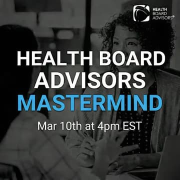 Cover Image for Health Board Advisors Mastermind