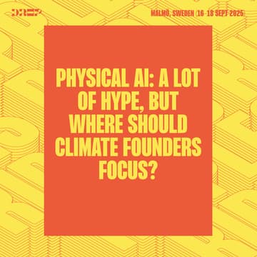 Cover Image for Physical AI: A lot of hype, but where should climate founders focus?