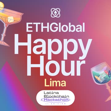 Cover Image for ETHGlobal Happy Hour Lima with Latina Blockchain Hackathon