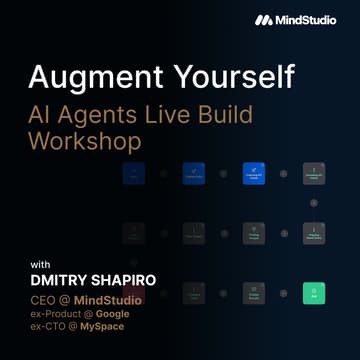 Cover Image for Augment Yourself with Powerful AI Agents: Live Build with MindStudio