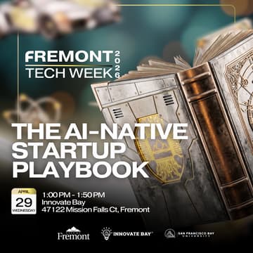 Cover Image for 🏆 Fremont Tech Week Day 3: The AI-Native Startup Playbook
