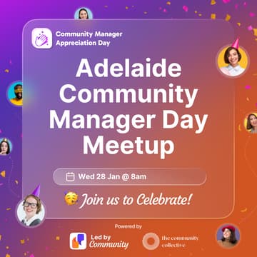 Cover Image for 🏵 Adelaide: Community Manager Day Meetup