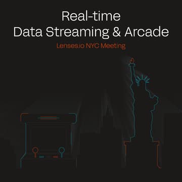 Cover Image for Real-time Data Streaming Lenses.io NYC Meeting