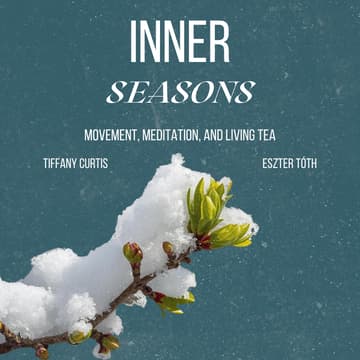 Cover Image for Inner Seasons: Movement, Meditation, and Living Tea