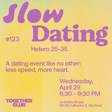 Cover Image for Slow Dating Montréal #123 (Hetero 25-35) 💛