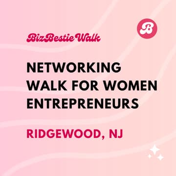 Cover Image for Networking Walk for Women Entrepreneurs ✦ Ridgewood, NJ ✦ BizBestie Walk