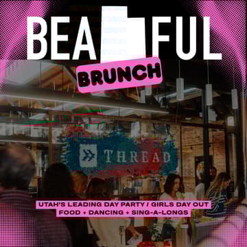 Cover Image for BeaUtahful Brunch @ Thread HQ