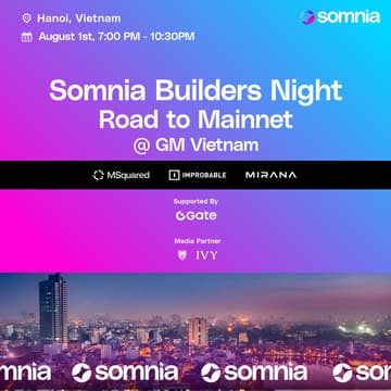 Cover Image for Somnia’s Road to Mainnet @ Vietnam, Builders Night ✨✨✨