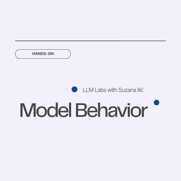 Cover Image for LLM Labs: Model Behavior