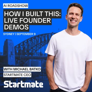 Cover Image for How I Built This: Live Founder Demos II AI Roadshow with Startmate’s CEO