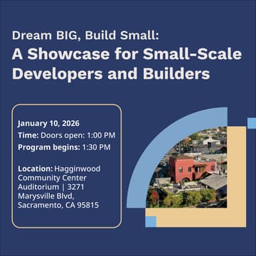 Cover Image for Dream BIG, Build Small: A Showcase for Small-Scale Developers and Builders (Sacramento)