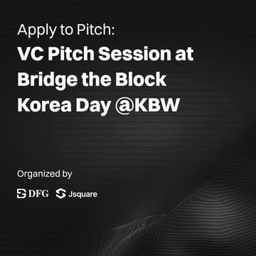 Cover Image for Apply to Pitch: VC Pitch Session at Bridge the Block Korea Day @KBW