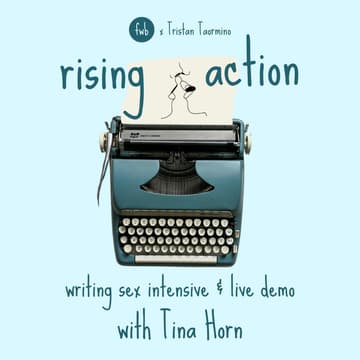 Cover Image for Rising Action: Writing Sex Intensive & Live Demo with Tina Horn