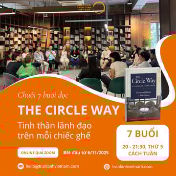 Cover Image for Chuỗi 7 buổi đọc sách: The Circle Way - Tinh thần lãnh đạo trên mỗi chiếc ghế