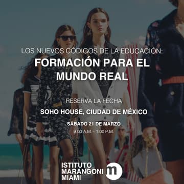 Cover Image for Istituto Marangoni Miami - Los Nuevos Códigos de la Educación: Formación para el Mundo Real