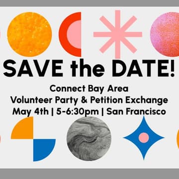 Cover Image for Connect Bay Area Volunteer Party & May Petition Exchange in San Francisco