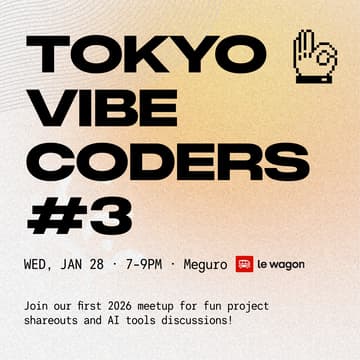 Cover Image for Vibe Coders Tokyo - #3 New Year Meetup