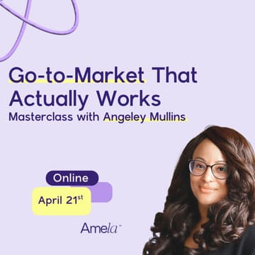 Cover Image for 💡 Go-to-Market That Actually Works: Masterclass with Angeley Mullins