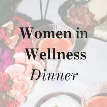 Cover Image for Women in Wellness Dinner by Well in France - Nov Edition