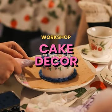 Cover Image for Cake Decor Workshop with Secret Club x Boa & Bim Bakery