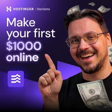 Cover Image for Make Your First $1000 Online: Build, Launch, and Earn with Hostinger Horizons