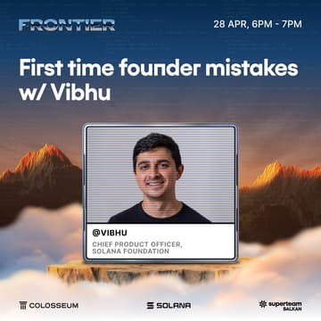 Cover Image for [Online] First time founder mistakes w/ Vibhu (Solana Foundation)