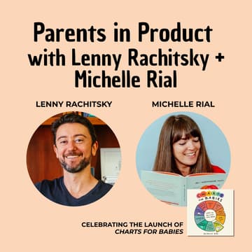 Cover Image for SF Parents in Product Meetup: Celebrating "Charts for Babies" - A Conversation with Michelle Rial & Lenny Rachitsky