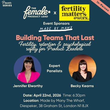 Cover Image for Building Teams That Last: Fertility, retention & psychological safety for Product Leaders
