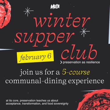 Cover Image for 🍽️ MOSA’s Winter Supper Club: Preservation as Resilience ft. 5-course Seasonal Menu (2/6)