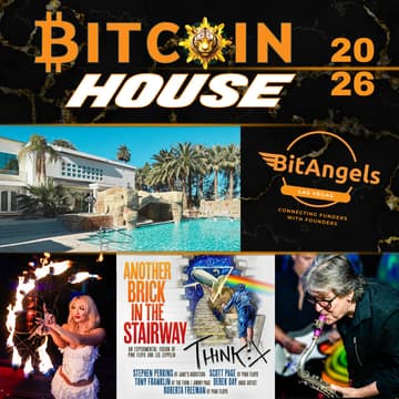 Cover Image for Bitcoin House Presented by BitAngels & Bitcoin Supercycle: @ Tokenize! Global Las Vegas w/ Scott Page, Stephen Perkins & ThinkX