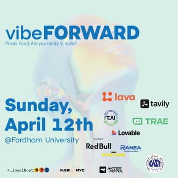 Cover Image for vibeFORWARD Hackathon | $1,000+ in Prizes | NYC × April 12