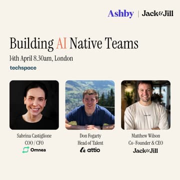 Cover Image for Building AI Native Teams (Ashby x Jack & Jill)