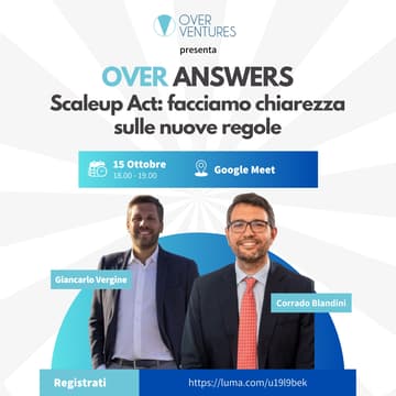 Cover Image for OVER Answers | #1 Scaleup Act: facciamo chiarezza sulle nuove regole
