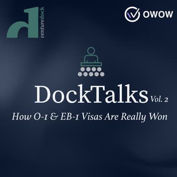 Cover Image for DockTalks Vol.2: From Founder to “Extraordinary Ability”| How O-1 & EB-1 Visas Are Really Won