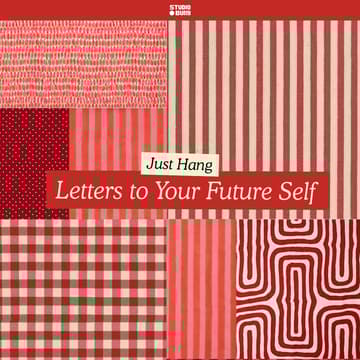 Cover Image for Just Hang: Letters to Your Future Self