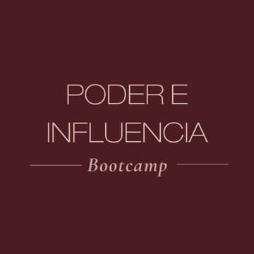 Cover Image for PODER E INFLUENCIA BOOTCAMP
