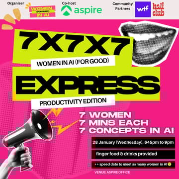 Cover Image for 7x7x7 Express: 7 women, 7 concepts in AI, 7 mins productivity edition