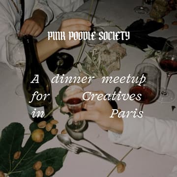 Cover Image for Paris Curated Dinner Meetup: meet fellow creatives