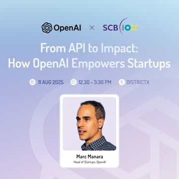 Cover Image for OpenAI x SCB 10X: From API to Impact - How OpenAI Empowers Startups