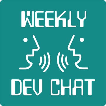 Cover Image for Weekly Dev Chat - IRL Watch Party