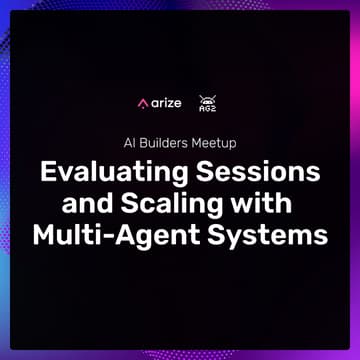 Cover Image for AI Builders Meetup: Evaluating Sessions & Scaling with Multi-Agent Systems