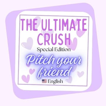 Cover Image for The Ultimate Crush : Pitch Your Friend