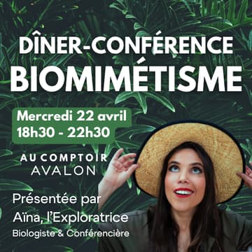 Cover Image for 🌎 Dîner Conférence - Biomimétisme