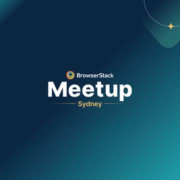Cover Image for BrowserStack QA Sydney In-Person meetup