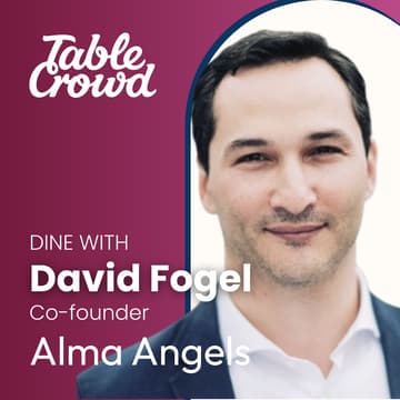 Cover Image for Dine with David Fogel at Alma Angels: Investing in 350+ startups